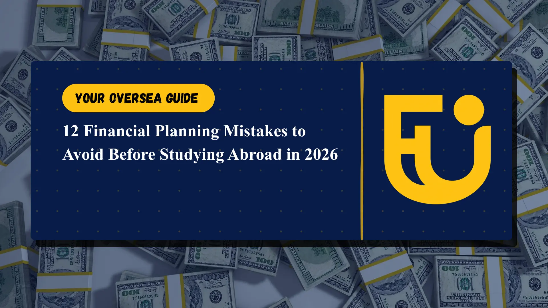 12 Financial Planning Mistakes to Avoid Before Studying Abroad in 2026